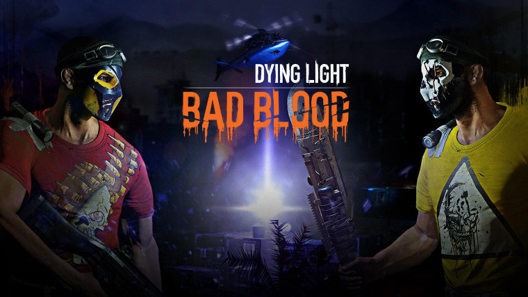 Dying Light: Bad Blood is now free for all Dying Light owners • Techland