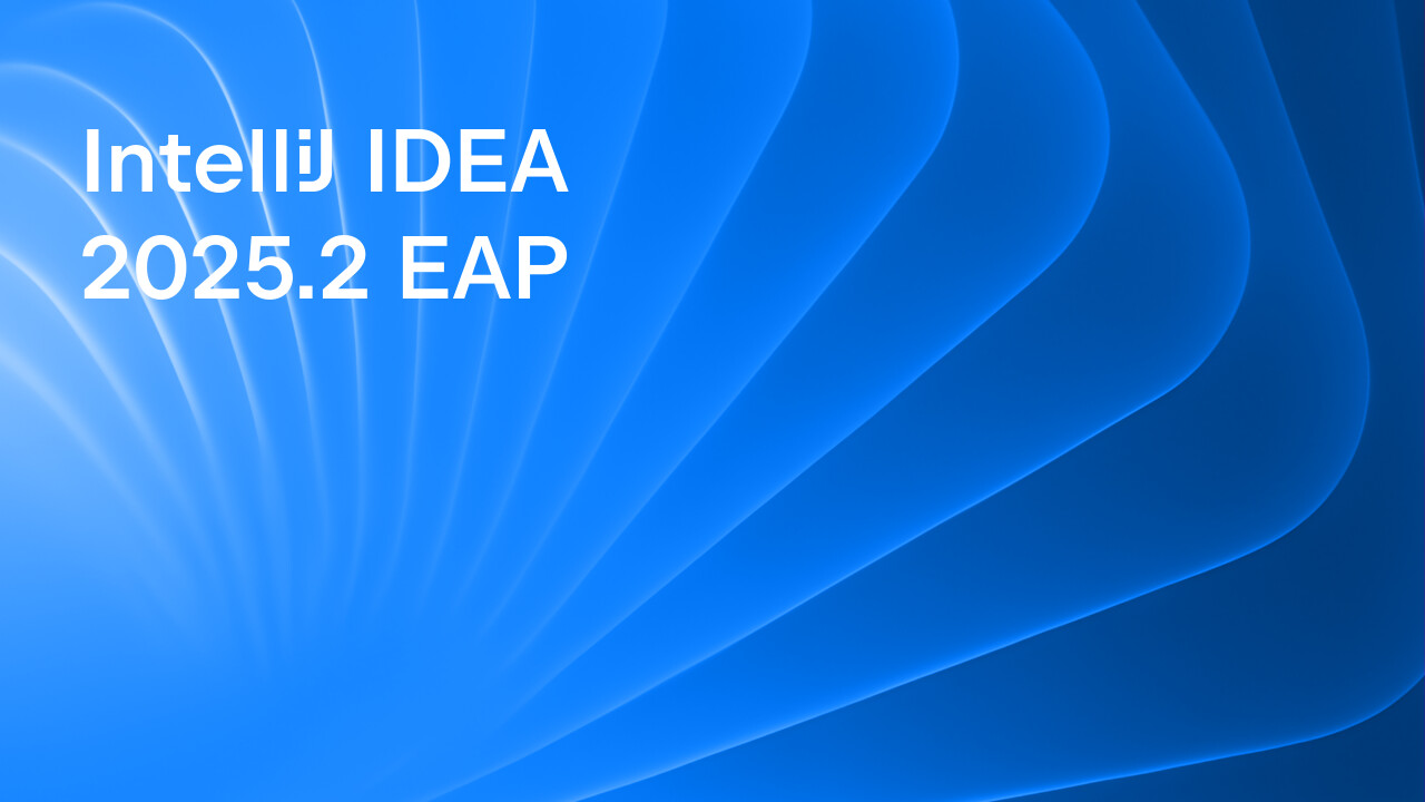 JetBrains opens the IntelliJ IDEA 2025.2 Early Access Program to ...