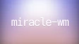 MiracleWM
