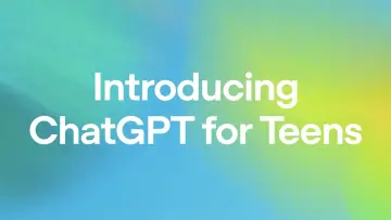 OpenAI launches "ChatGPT for Teens" with built-in study tools